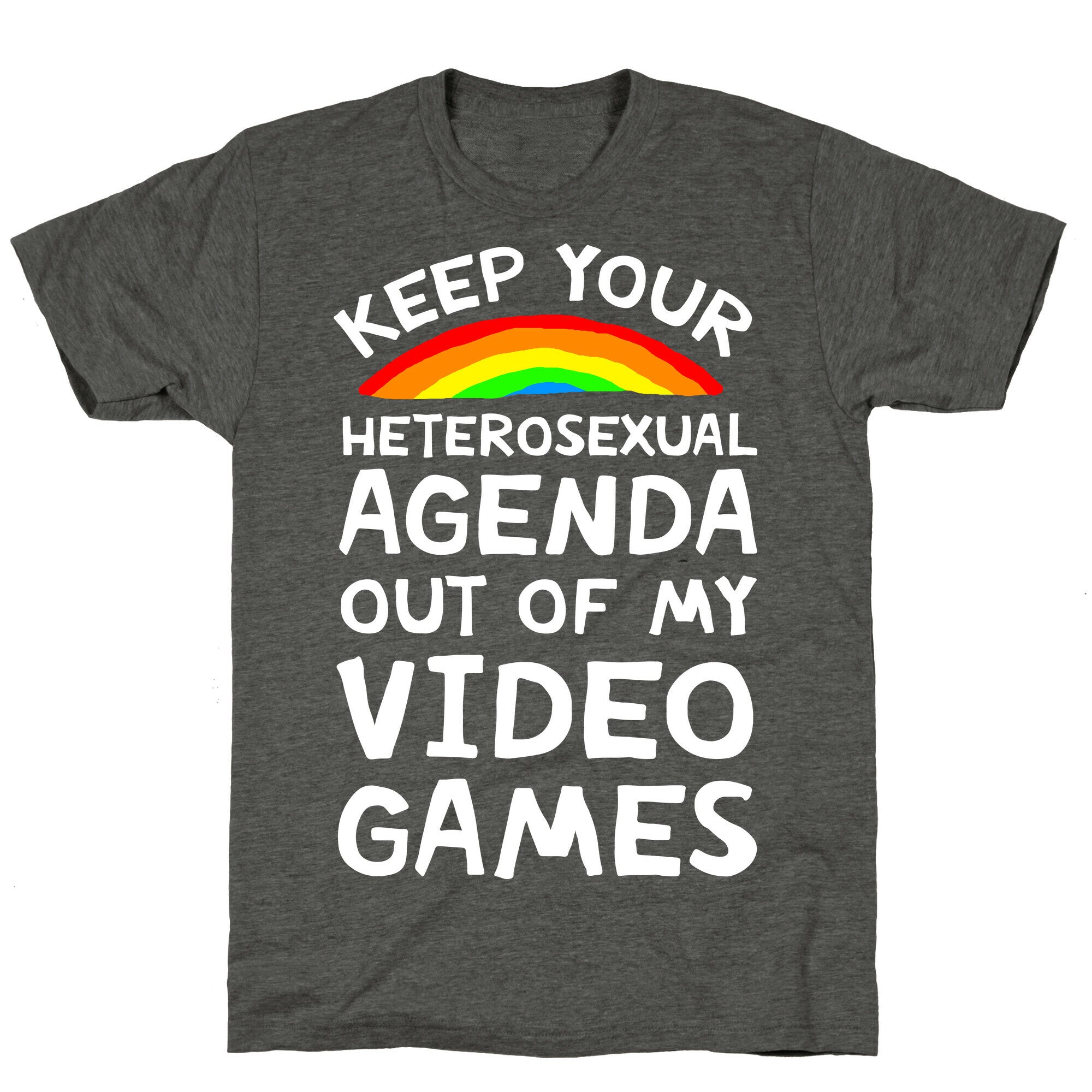 Keep Your Heterosexual Agenda Out Of My Video Games Unisex Triblend Tee